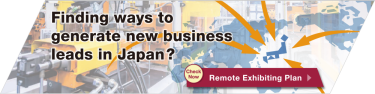 Finding ways to generate new business leads in Japan? - Highly-functional Material Week –