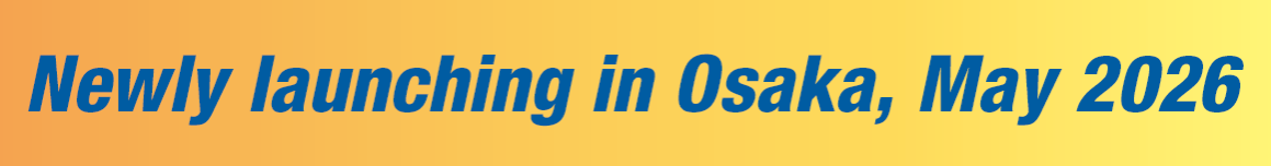 Newly launching in Osaka, May 2026