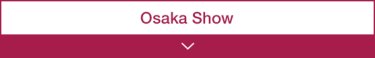 Osaka Show