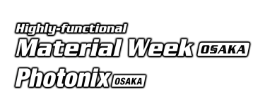 Highly-functional Material Week OSAKA / Photonix OSAKA